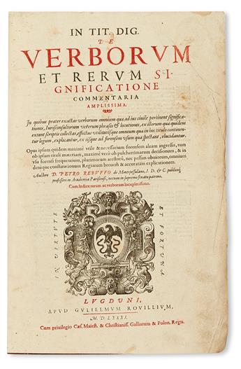 REBUFFI, PIERRE. In tit. dig. de verborum et rerum significatione commentaria amplissima.  1581